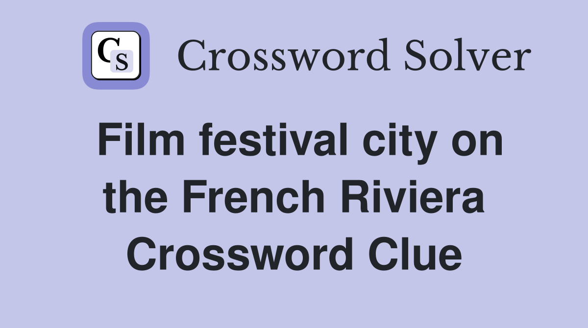 Film festival city on the French Riviera Crossword Clue