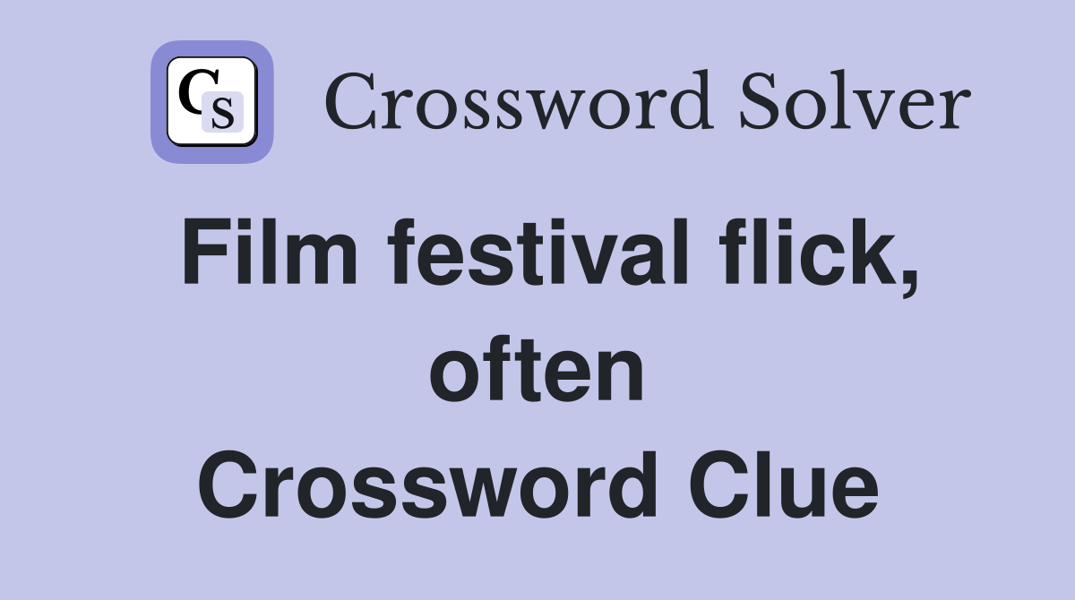 Film festival flick, often Crossword Clue