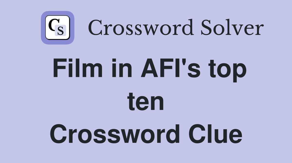 Film in AFI's top ten Crossword Clue