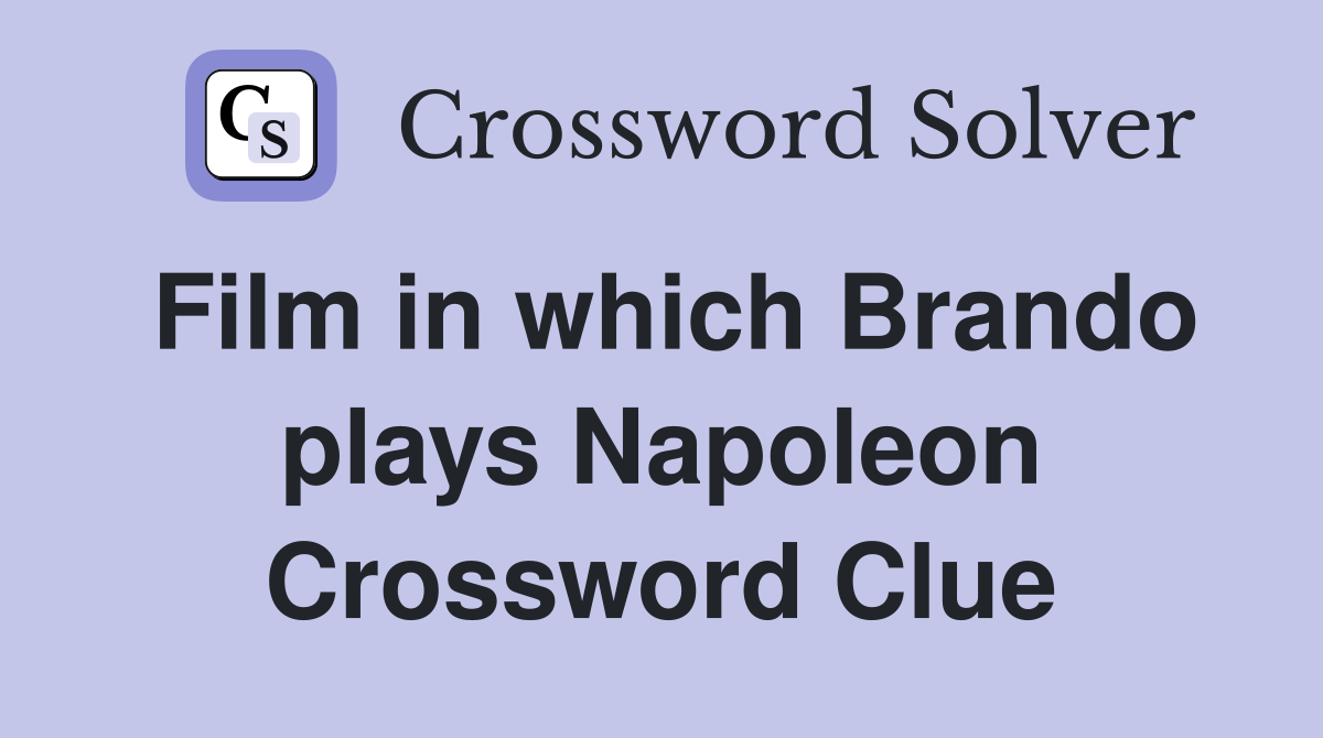 Film in which Brando plays Napoleon Crossword Clue