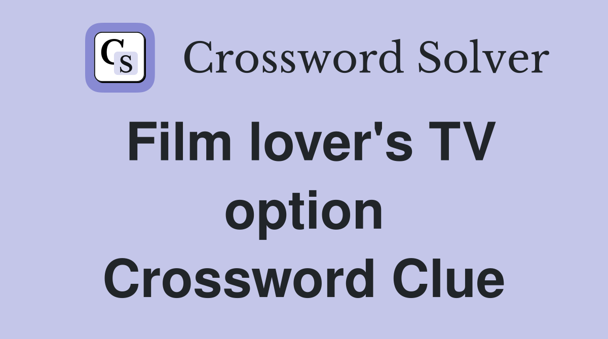 Film lover's TV option Crossword Clue