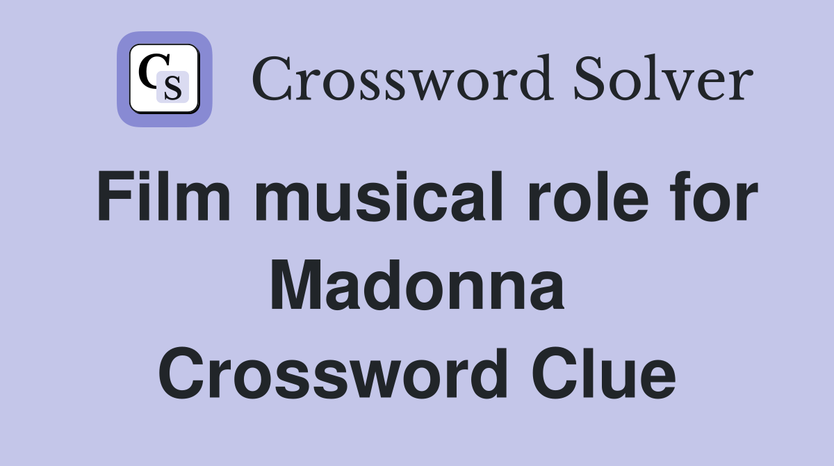 Film musical role for Madonna Crossword Clue