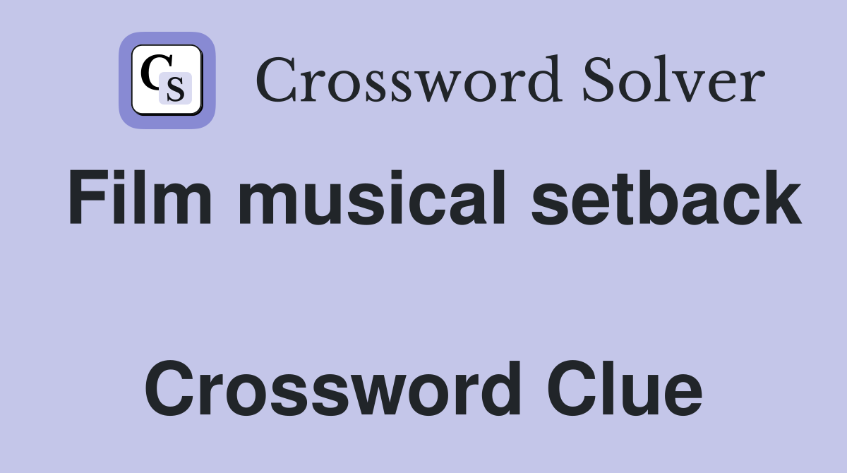 Film musical setback  Crossword Clue