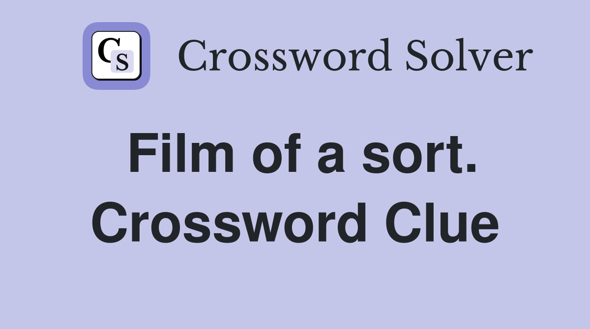 Film of a sort. Crossword Clue
