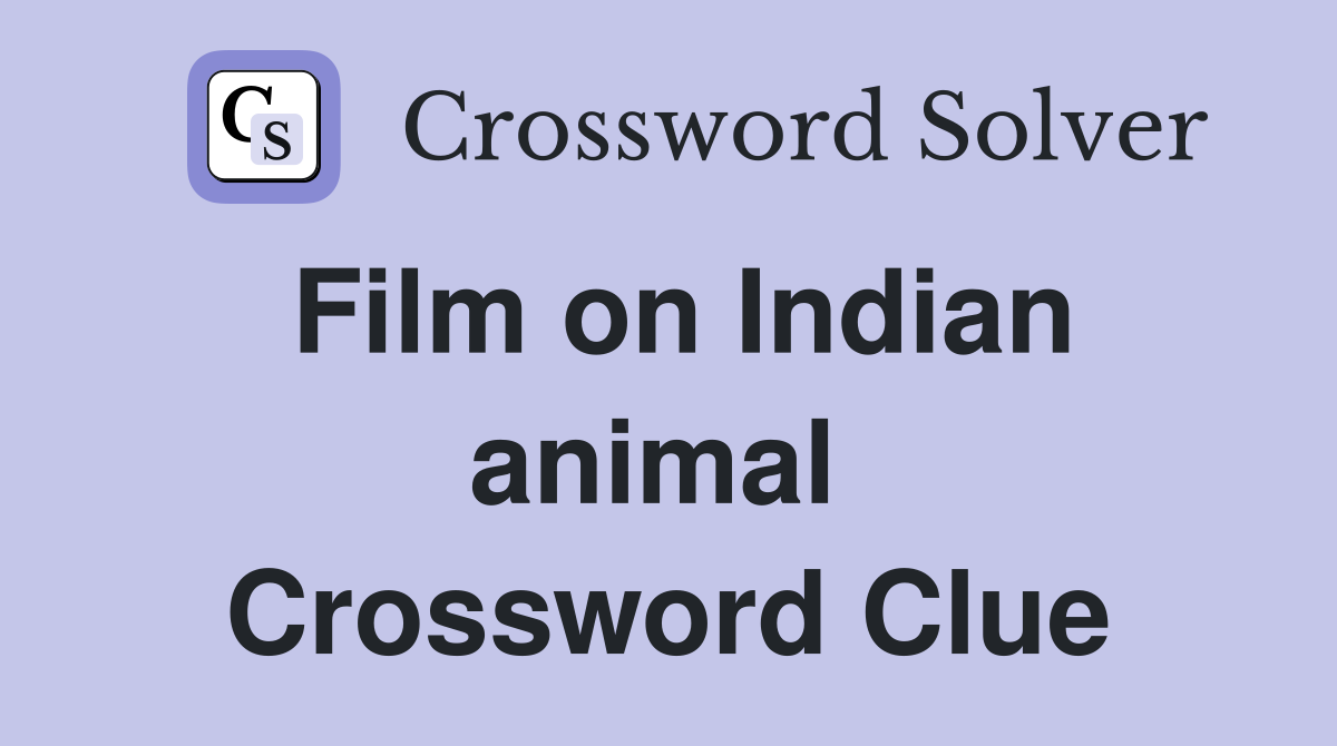 Film on Indian animal  Crossword Clue