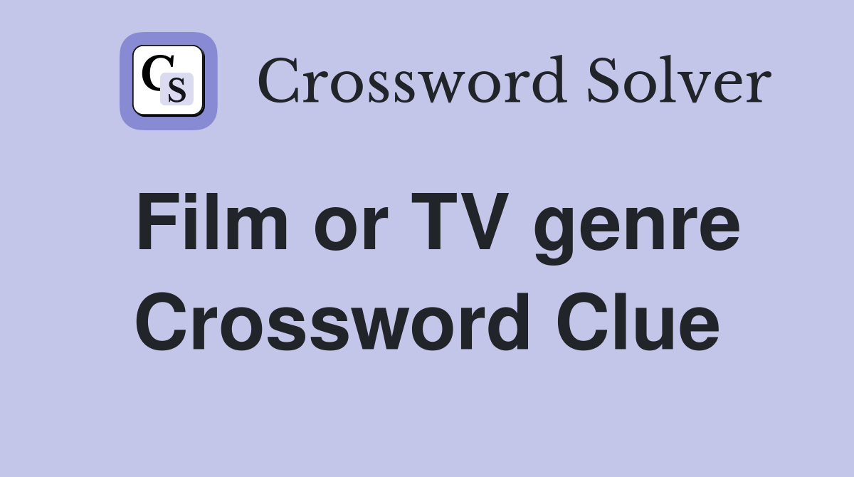 Film or TV genre Crossword Clue
