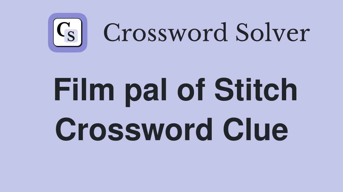 Film pal of Stitch Crossword Clue