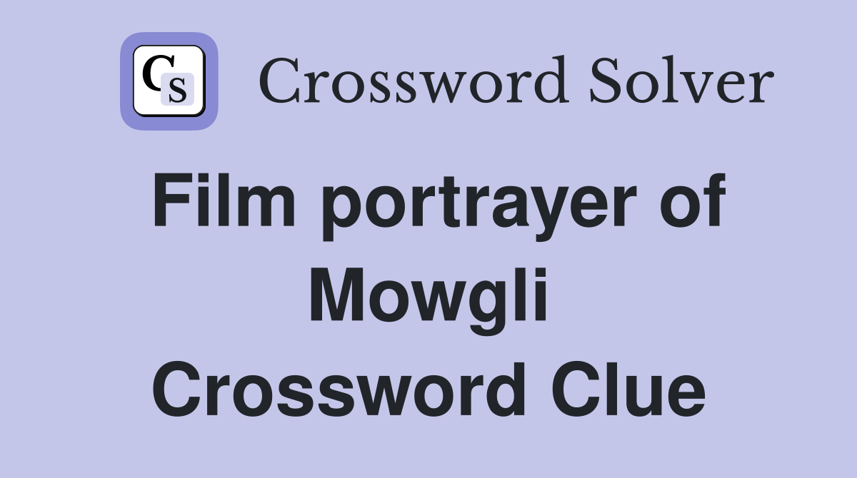 Film portrayer of Mowgli Crossword Clue