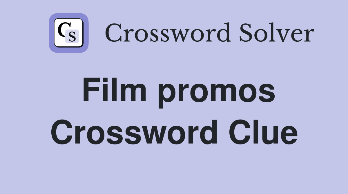 Film promos Crossword Clue