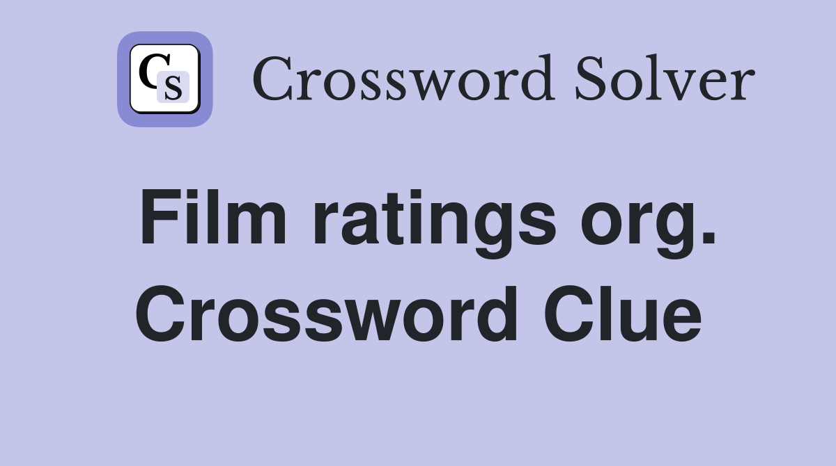 Film ratings org. Crossword Clue