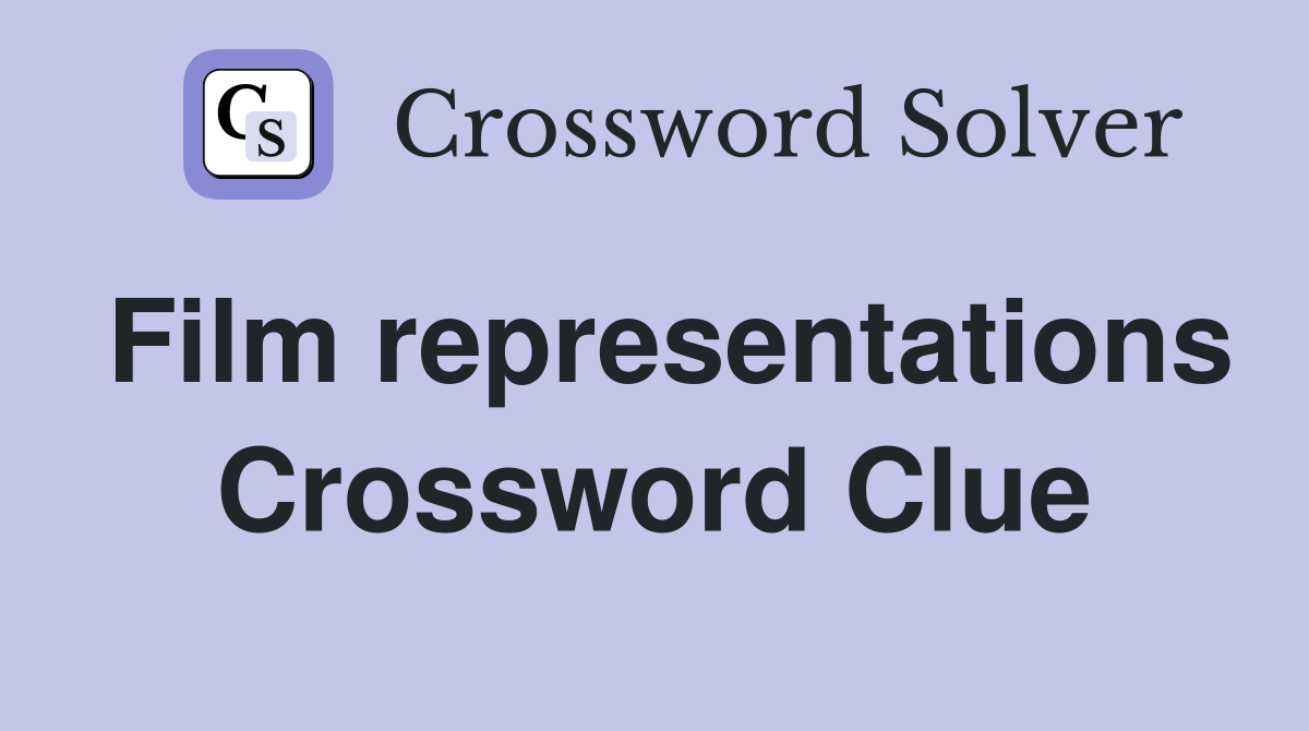 Film representations Crossword Clue