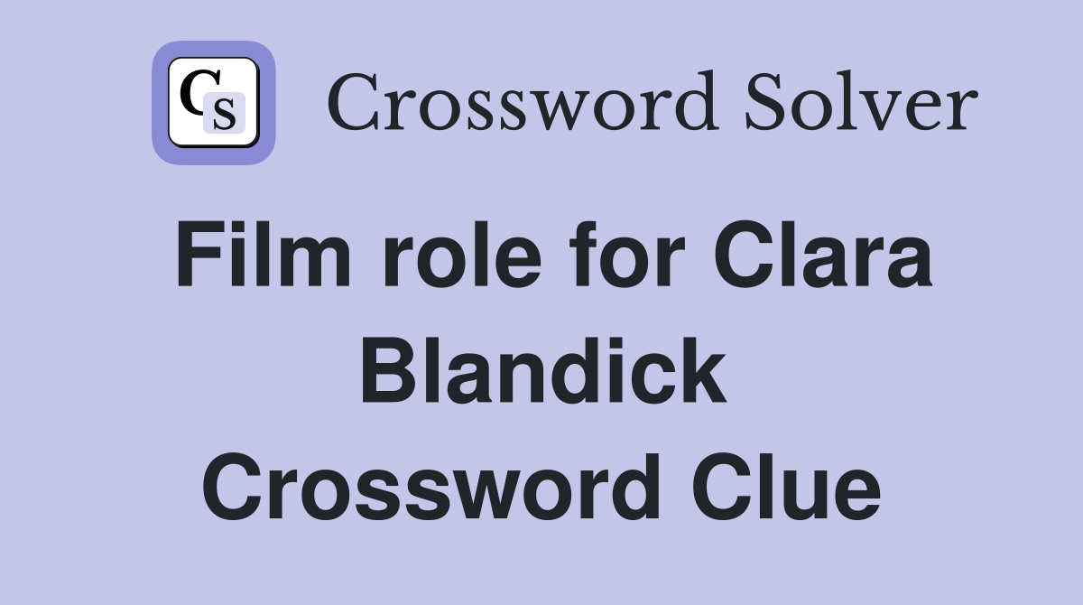 Film role for Clara Blandick Crossword Clue