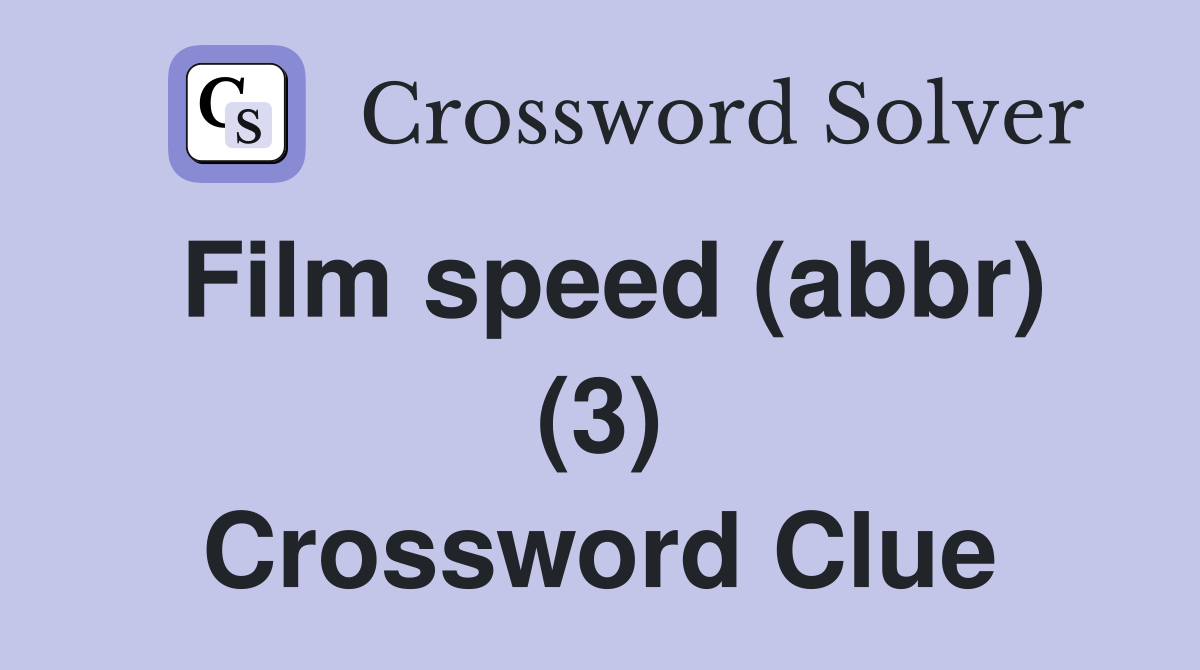 Film speed (abbr) (3) Crossword Clue