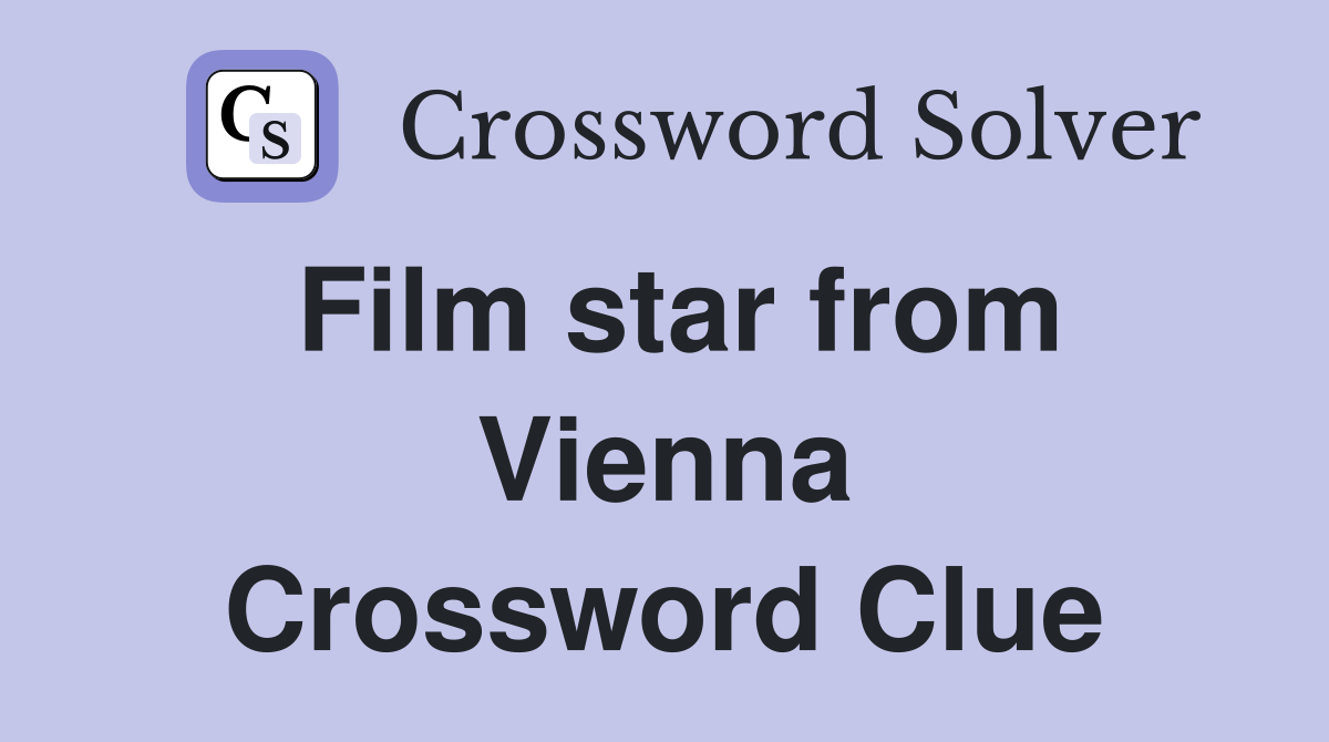 Film star from Vienna Crossword Clue