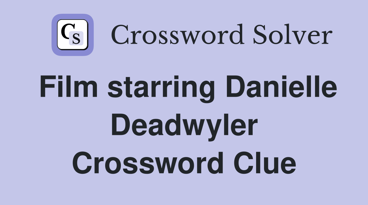 Film starring Danielle Deadwyler Crossword Clue