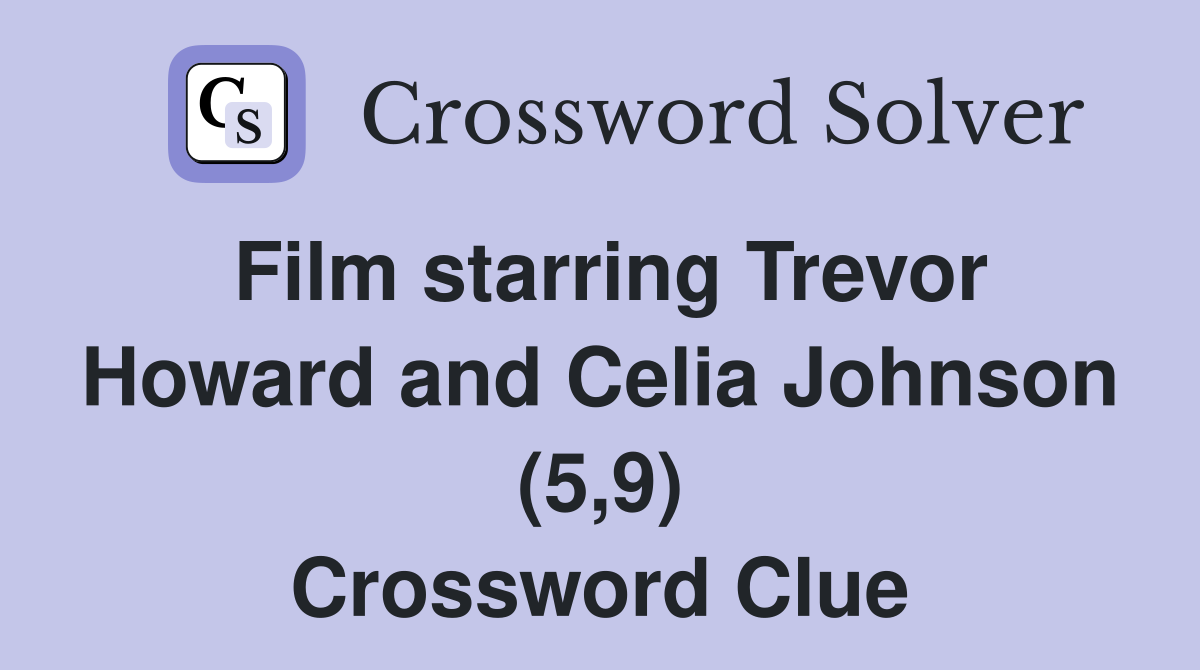 Film starring Trevor Howard and Celia Johnson (5,9) Crossword Clue