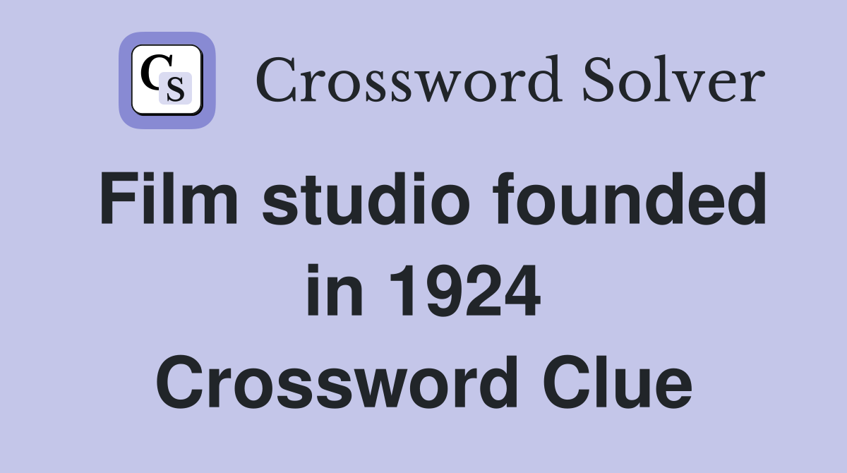 Film studio founded in 1924 Crossword Clue