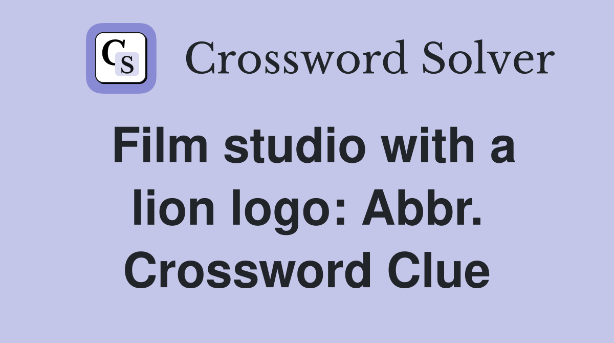 Film studio with a lion logo: Abbr. Crossword Clue
