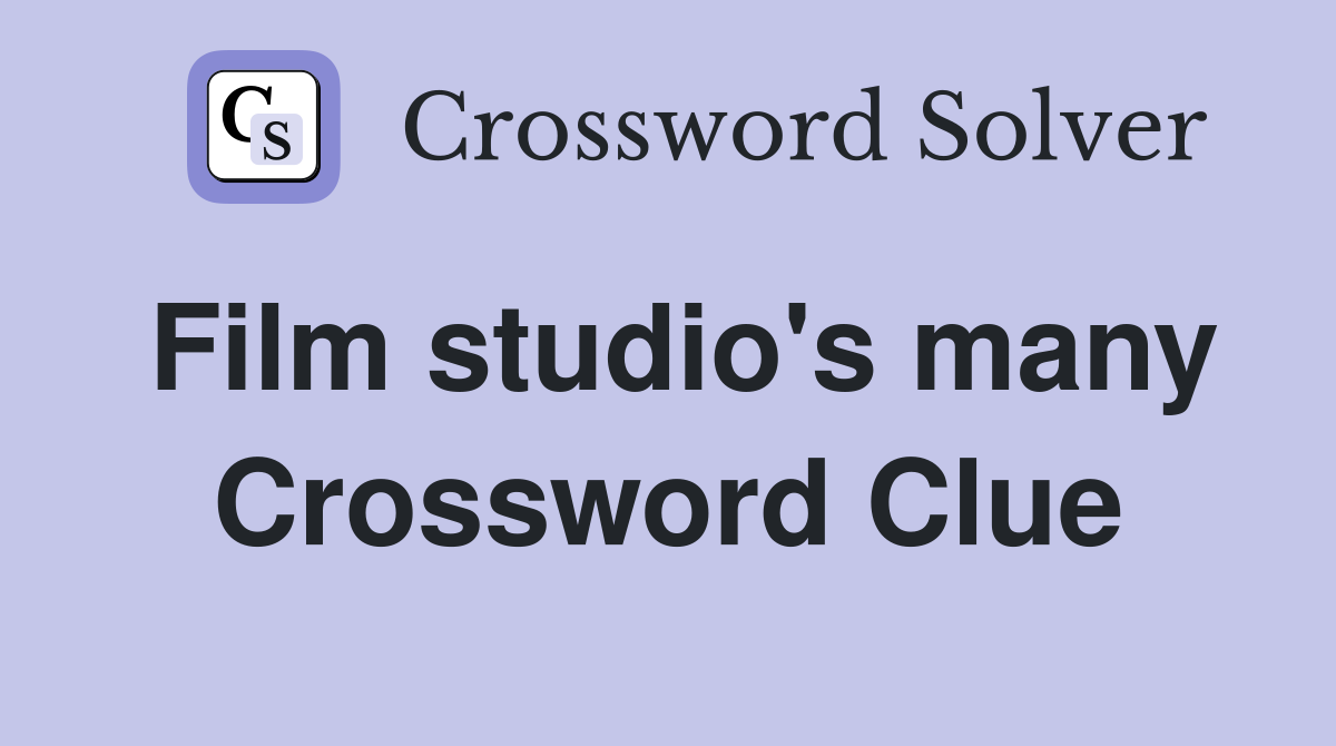 Film studio's many Crossword Clue