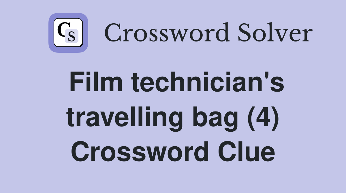 Film technician's travelling bag (4) Crossword Clue