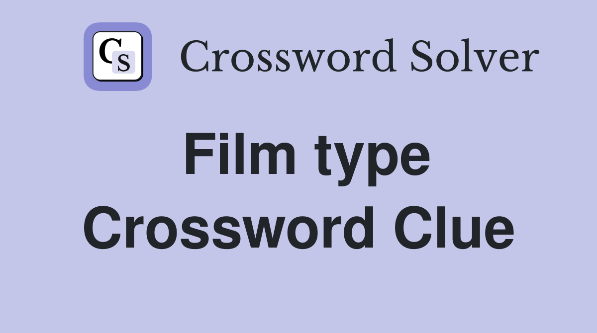 Film type Crossword Clue