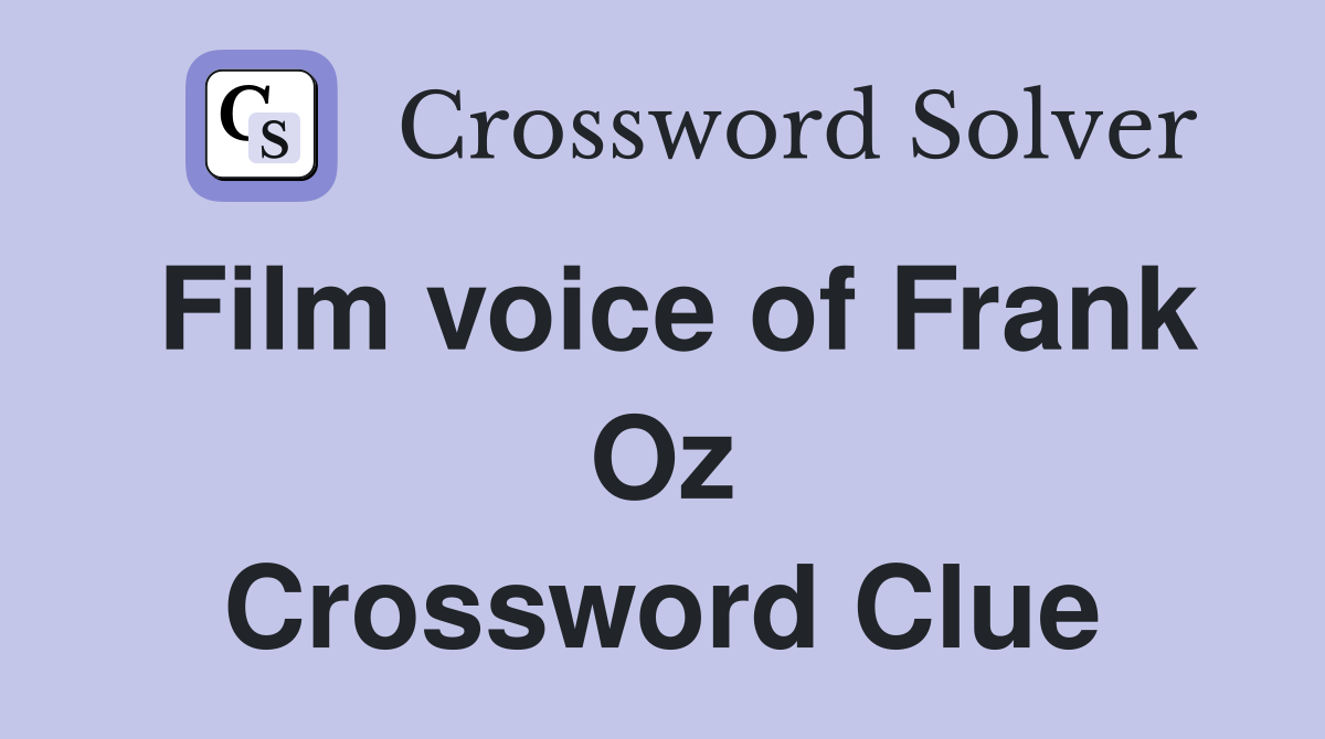 Film voice of Frank Oz Crossword Clue