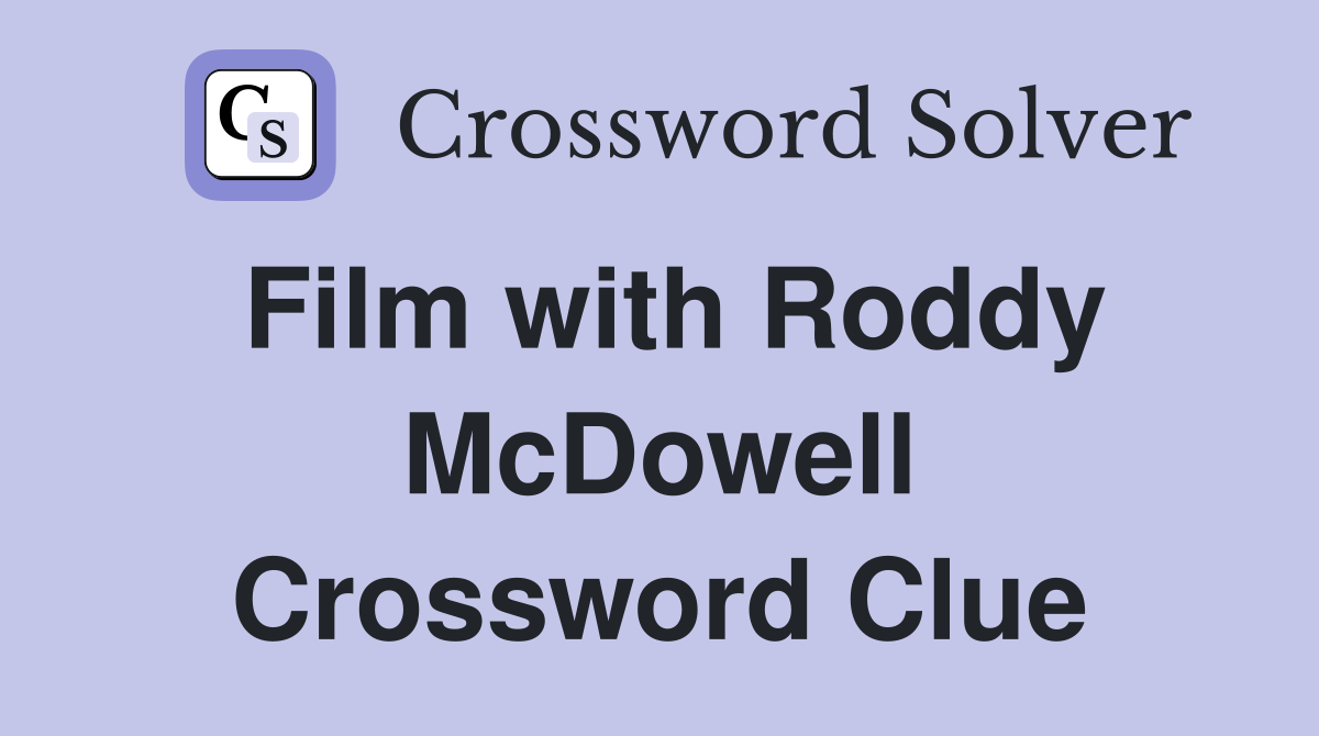 Film with Roddy McDowell Crossword Clue