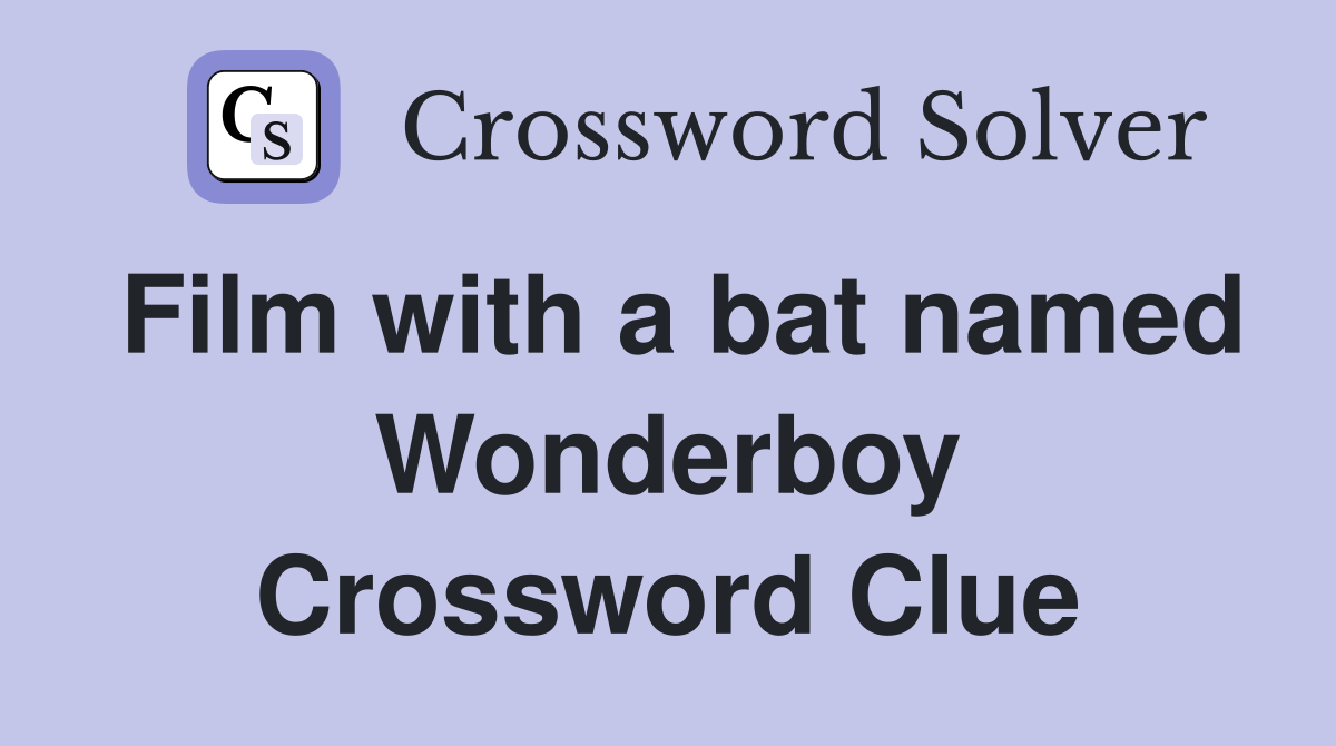 Film with a bat named Wonderboy Crossword Clue