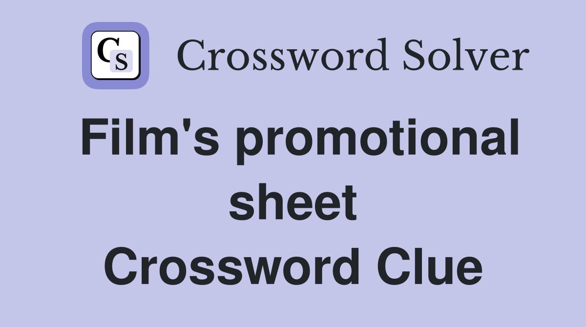 Film's promotional sheet Crossword Clue