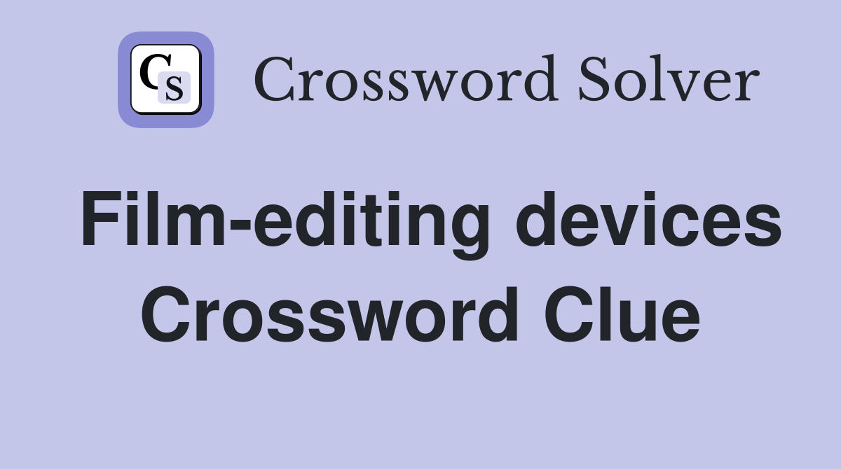 Film-editing devices Crossword Clue