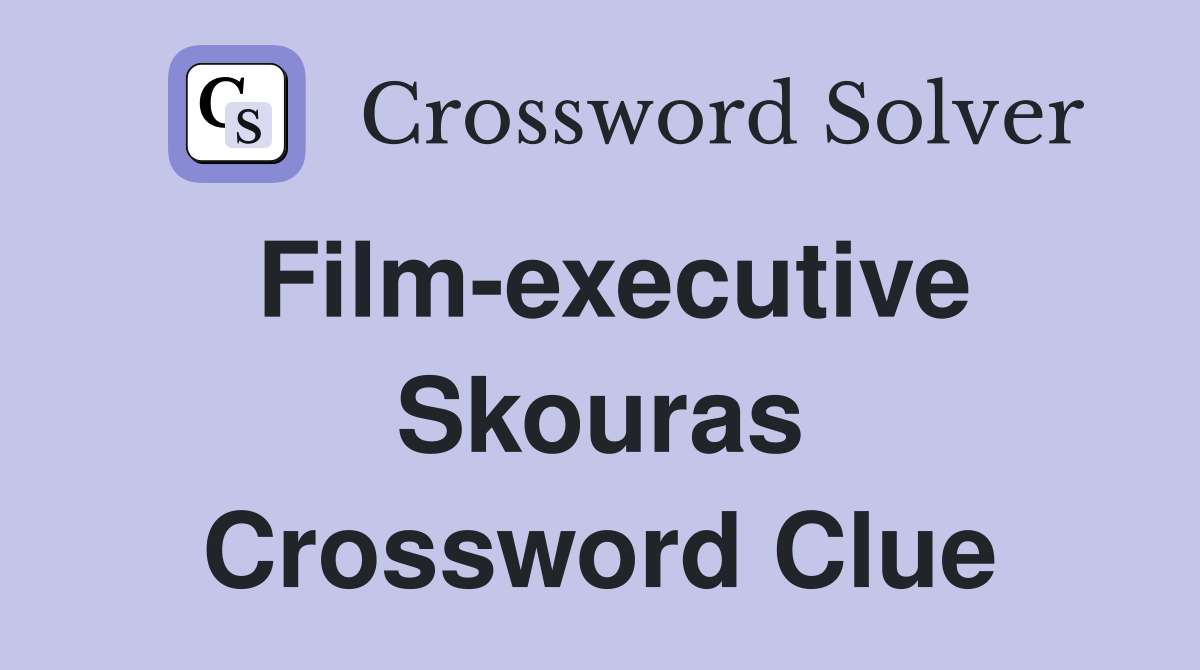 Film-executive Skouras Crossword Clue