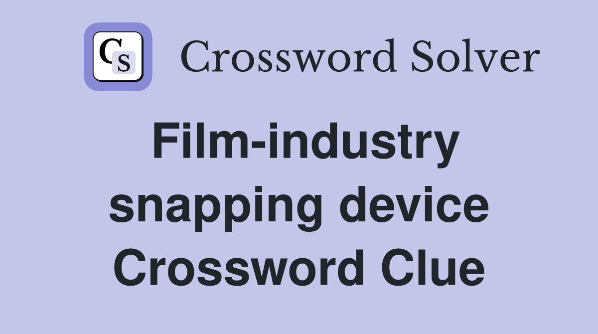Film-industry snapping device Crossword Clue