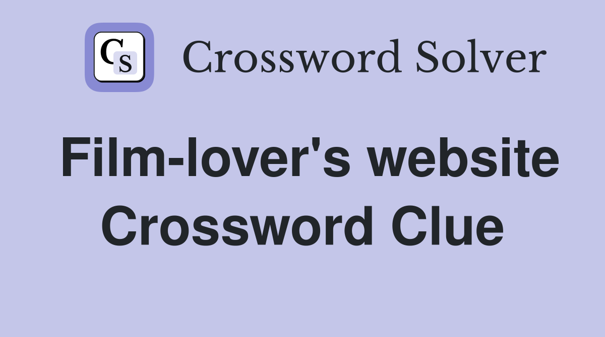 Film-lover's website Crossword Clue