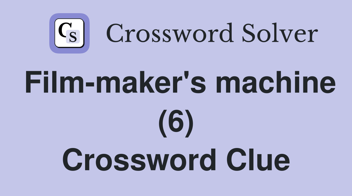 Film-maker's machine (6) Crossword Clue