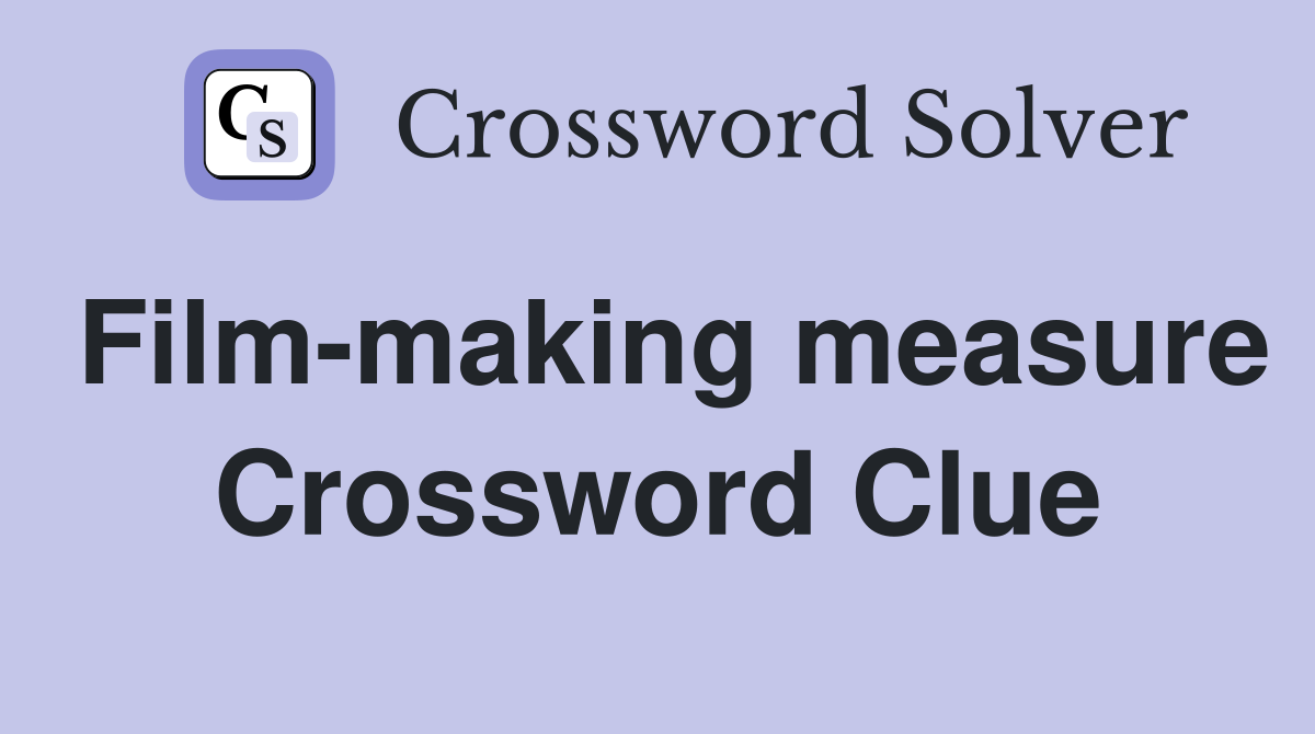 Film-making measure Crossword Clue