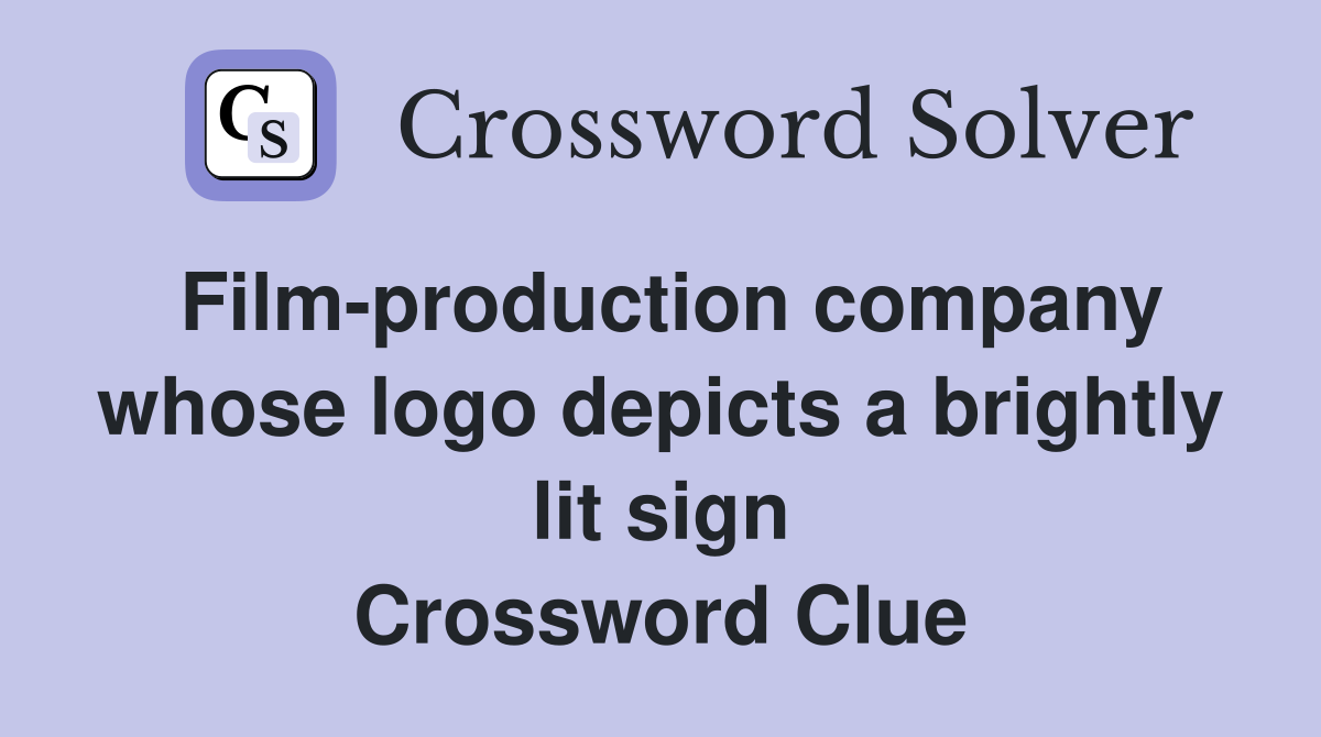 Film-production company whose logo depicts a brightly lit sign Crossword Clue