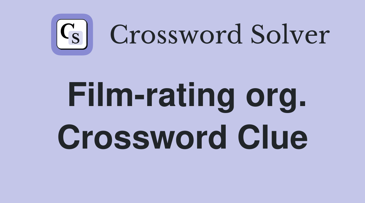 Film-rating org. Crossword Clue