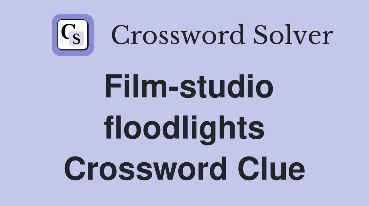 Film-studio floodlights Crossword Clue