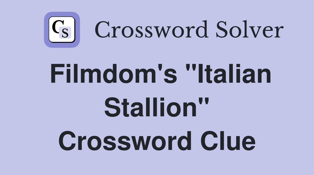 Filmdom's "Italian Stallion" Crossword Clue