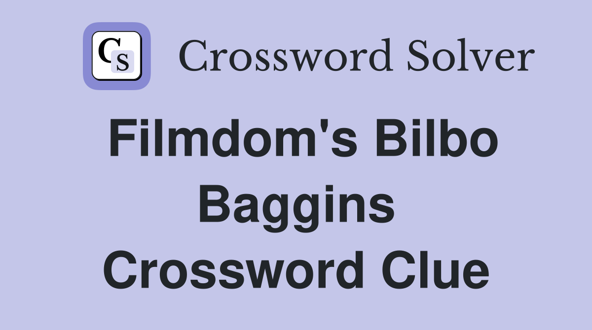 Filmdom's Bilbo Baggins Crossword Clue