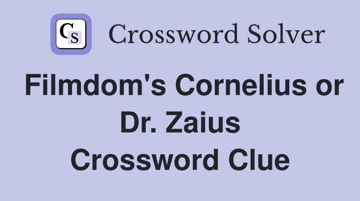 Filmdom's Cornelius or Dr. Zaius Crossword Clue