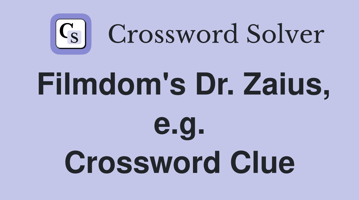Filmdom's Dr. Zaius, e.g. Crossword Clue