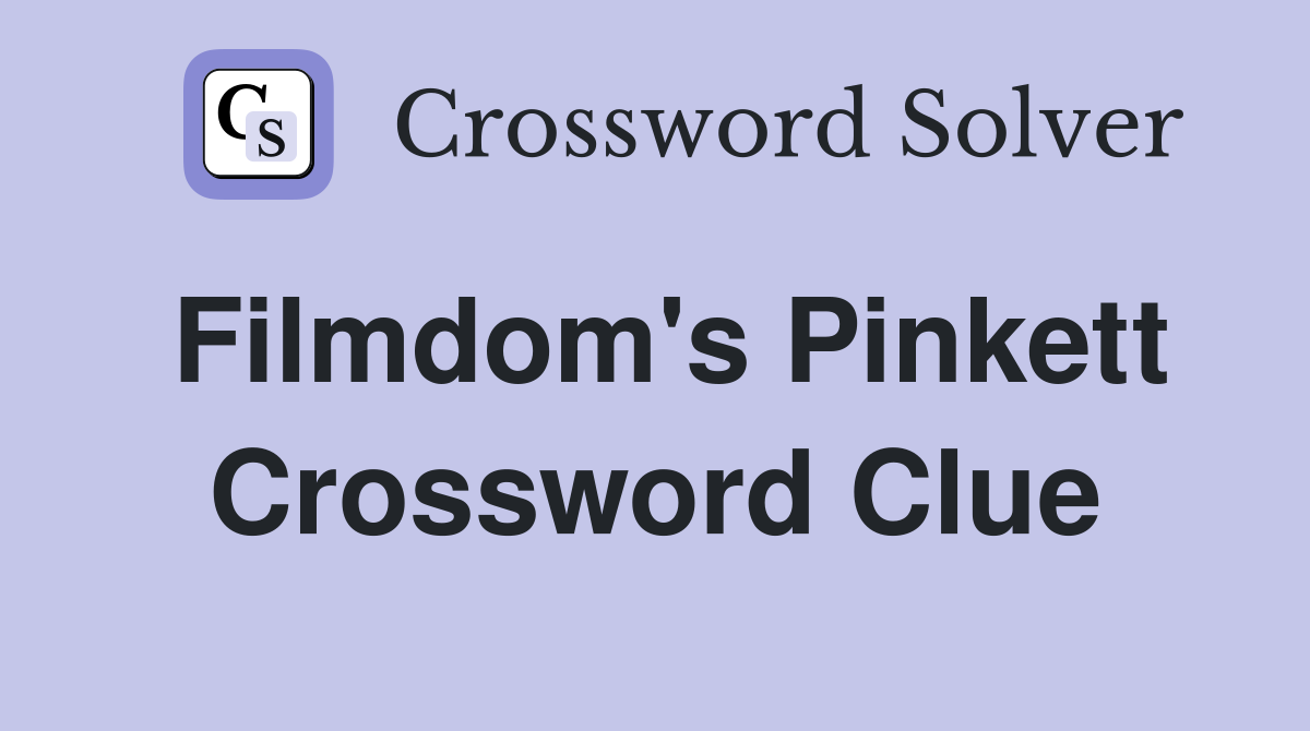 Filmdom's Pinkett Crossword Clue