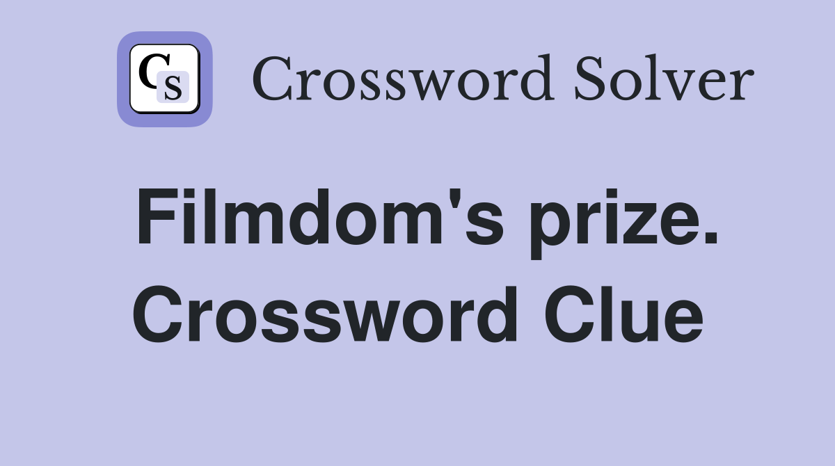 Filmdom's prize. Crossword Clue