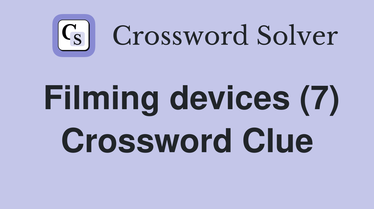 Filming devices (7) Crossword Clue