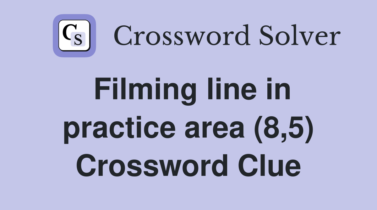 Filming line in practice area (8,5) Crossword Clue