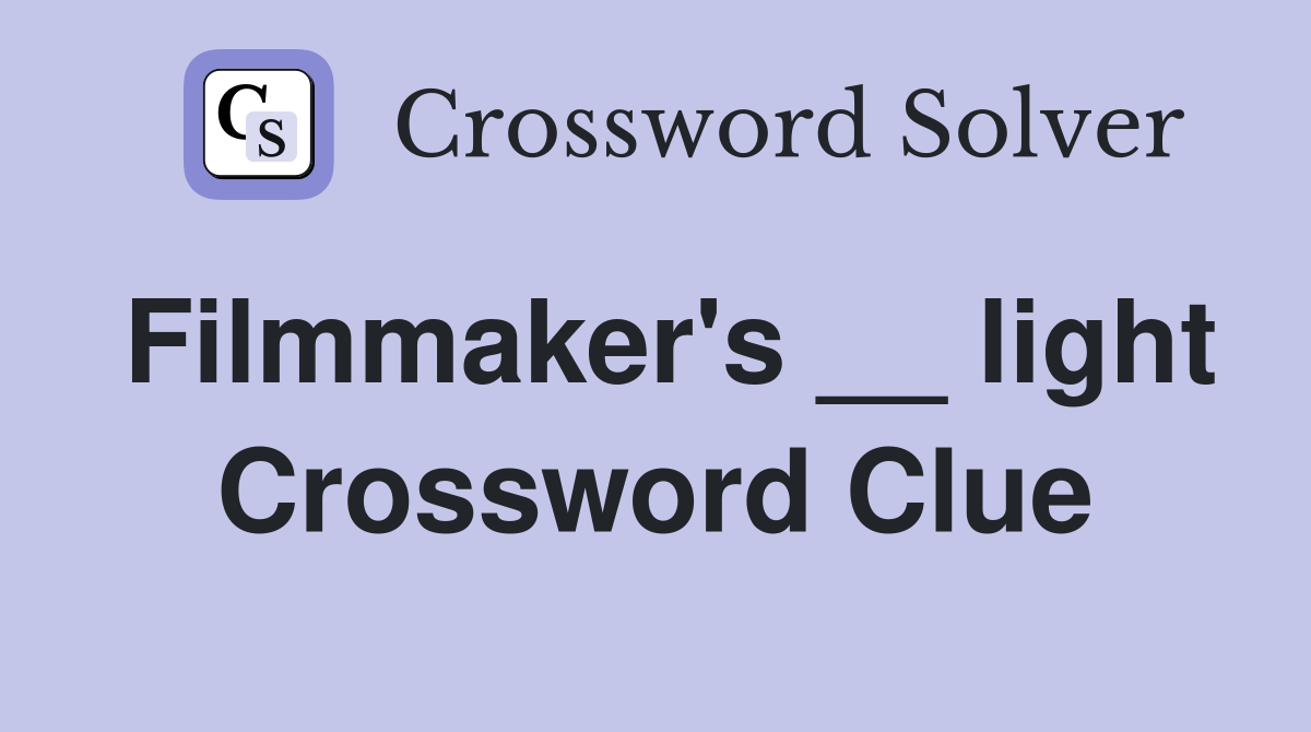 Filmmaker's __ light Crossword Clue