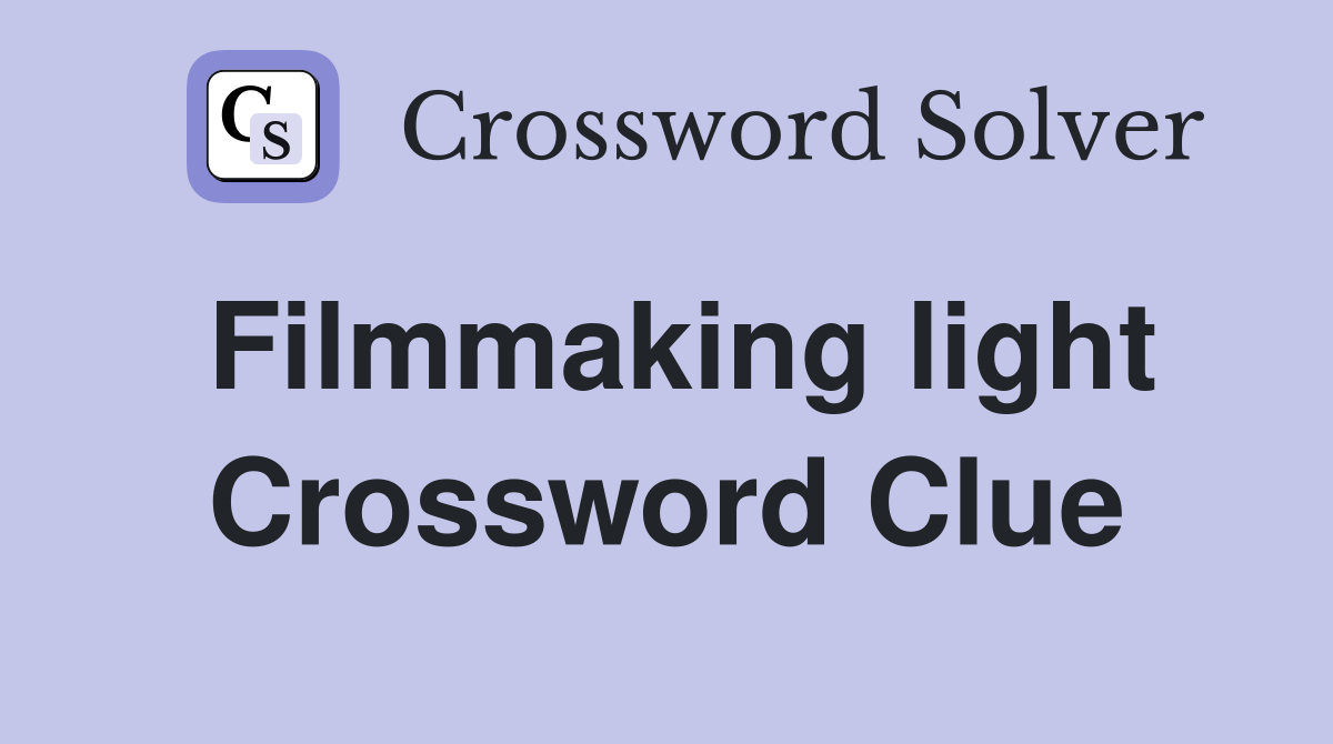 Filmmaking light Crossword Clue
