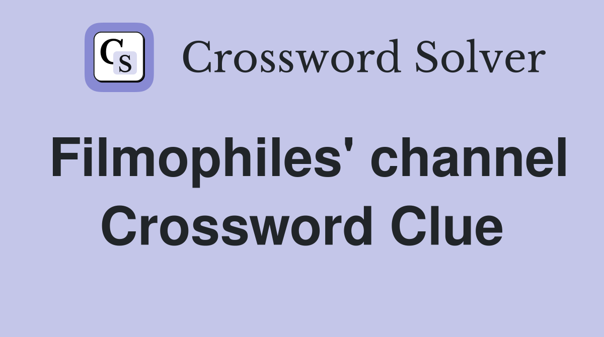 Filmophiles' channel Crossword Clue