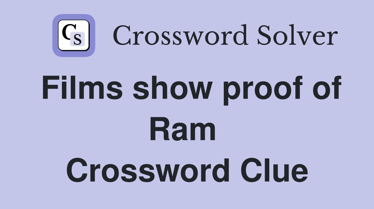 Films show proof of Ram  Crossword Clue